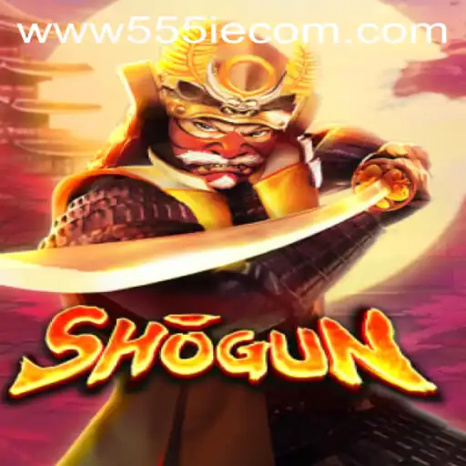 Shogun: Exploring the Strategy Behind the Game and the Intriguing World of 555IE.COM